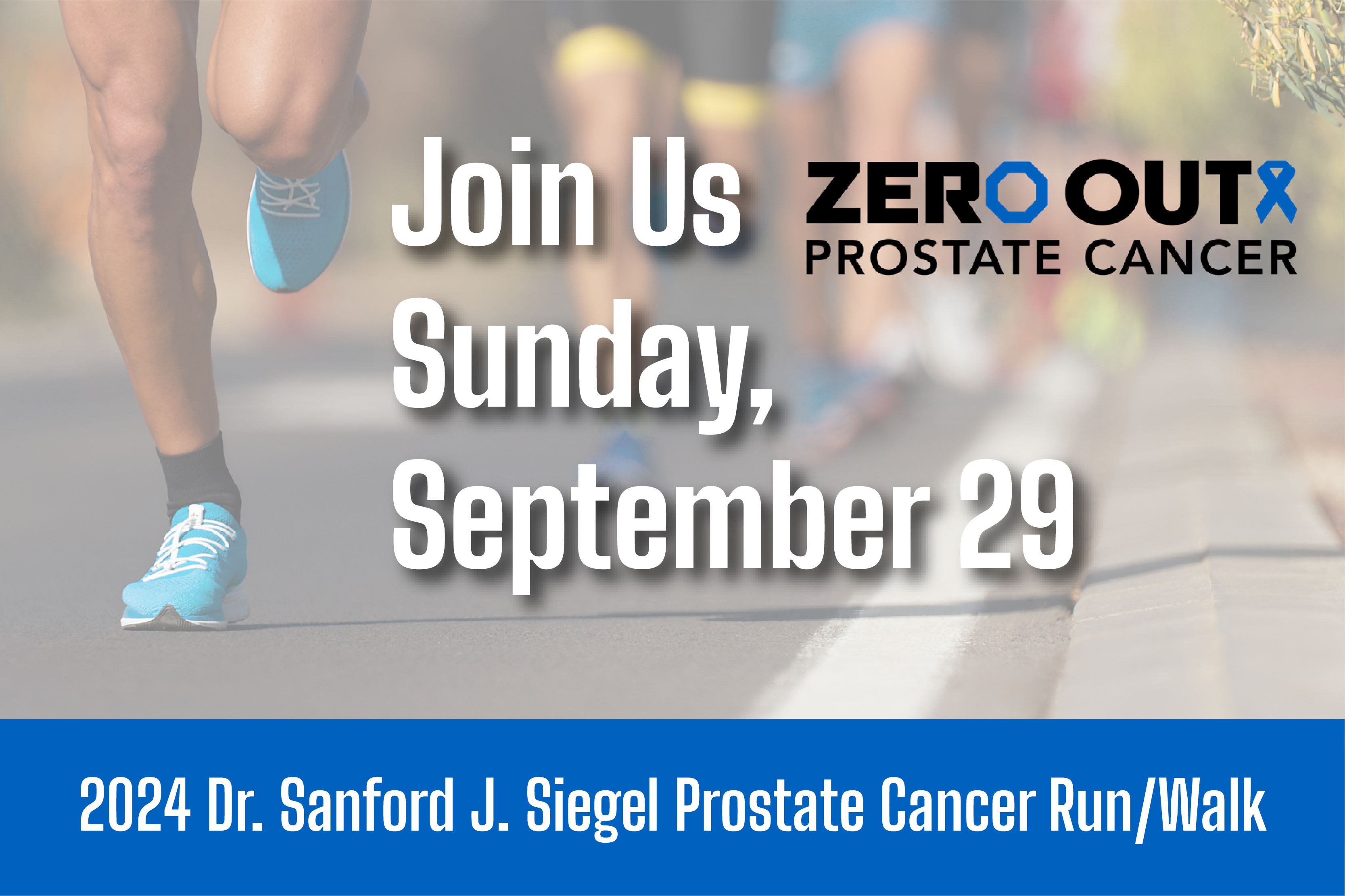 Join us at the 2024 Dr. Sanford J. Siegel Prostate Cancer Run/Walk! 